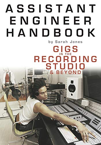 Stock image for Assistant Engineer Handbook : Gigs in the Recording Studio and Beyond for sale by Better World Books