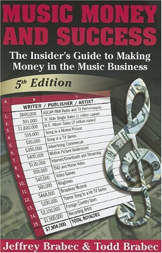 Stock image for Music, Money and Success: The Insider's Guide to Making Money in the Music Business for sale by ThriftBooks-Dallas