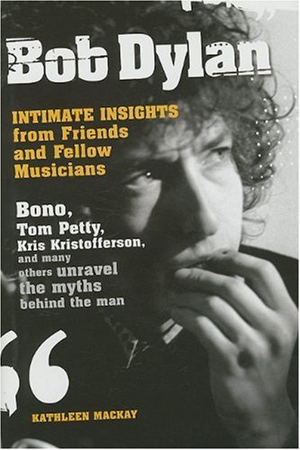 Beispielbild fr Bob Dylan : Intimate Insights from Friends and Fellow Musicians zum Verkauf von Better World Books