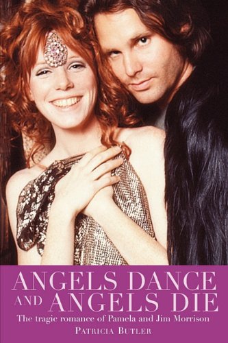 Stock image for Angels Dance And Angels Die: The Tragic Romance of Pamela and Jim Morrison for sale by Zoom Books Company