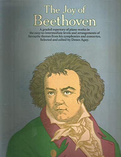 9780825680267: The Joy of Beethoven: Piano Solo: a graded repertory of piano works in the easy-to-intermediate levels and arrangements of favourite themes from his symphonies and concertos