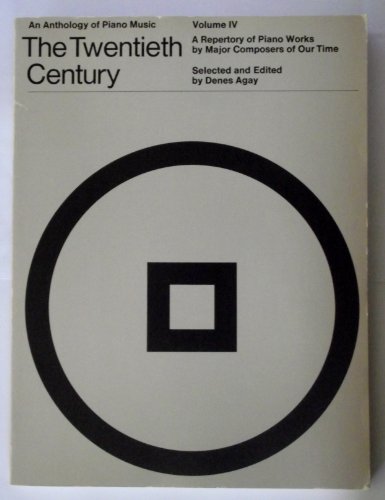 The Twentieth Century: A Repertory of Piano Works by Major Composters of Our Times (Anthology of Piano Music, Vol. 4) (9780825680441) by Bela Bartok; Claude Debussy; Serge Prokofieff; Maurice Ravel; Erik Satie; Arnold Schonberg; William Schuman; Dmitri Shostakovich; Igor Stravinsky