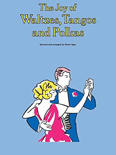 Beispielbild fr The Joy of Waltzes, Tangos and Polkas: Piano Solo zum Verkauf von ThriftBooks-Dallas