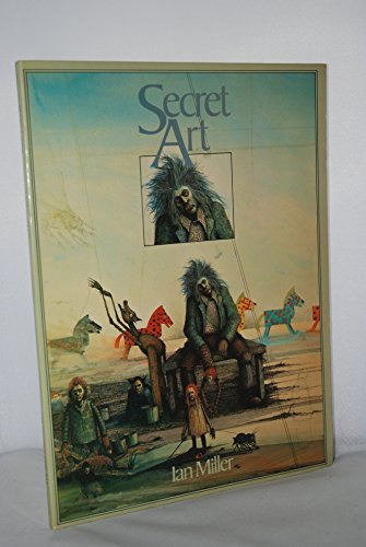 The Secret Art of Ian Miller (9780825695513) by Ian Miller; Barry King