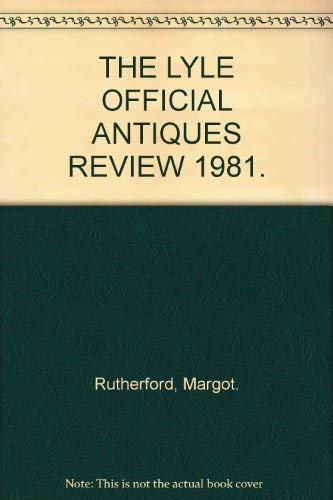 Beispielbild fr THE LYLE OFFICIAL ANTIQUES REVIEW 1981. zum Verkauf von Cambridge Rare Books