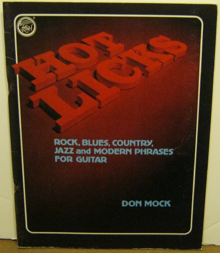 9780825697012: Hot Licks: Rock, Blues, Country, Jazz And Modern Phrases For Guitar [Songbook]