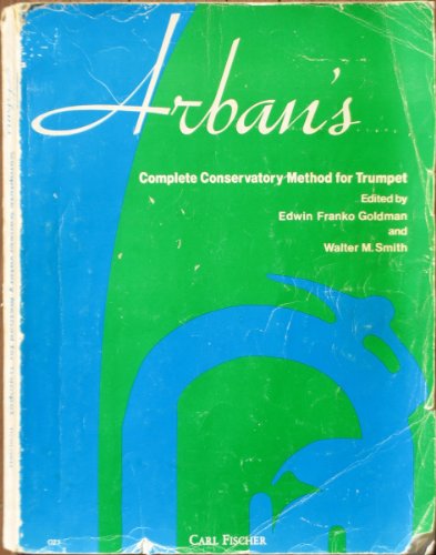 Stock image for Complete Conservatory Method for Trumpet (Cornet) or E-Flat Alto, B-Flat Tenor, Baritone, Euphonium & B-Flat Bass in Treble Clef for sale by GF Books, Inc.