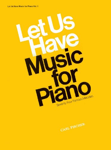 Beispielbild fr Let Us Have Music for Piano: Seventy-Four Famous Melodies (Let Us Have Music Series) zum Verkauf von Jenson Books Inc