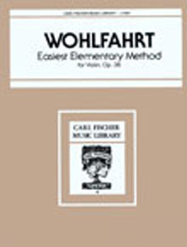 L1061 - Wohlfahrt - Easiest Elementary Method for Violin: Op. 38 (Carl Fischer Music Library) (9780825800535) by Franz Wohlfahrt