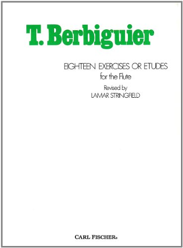 Imagen de archivo de O2789 - Eighteen Exercises Or Etudes for the Flute - T. Berbiguier (FLUTE TRAVERSIE) a la venta por MI Re-Tale