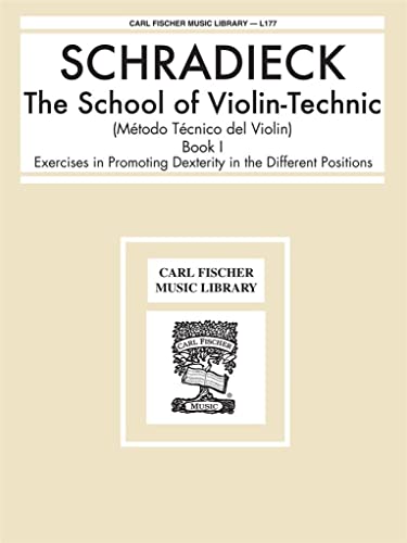 L177 - Schradieck - The School of Violin-Technic (Metodo Tecnico del Violin) - Book I: Excercises in Promoting Dexterity in the Different Positions ... Spanish) (Carl Fischer Music Library - L177) (9780825804960) by Schradieck