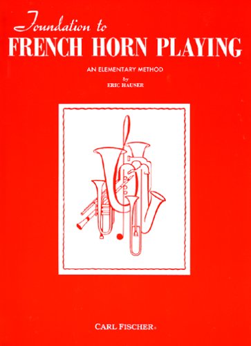 9780825835353: Foundation to French Horn Playing - An Elementary Method