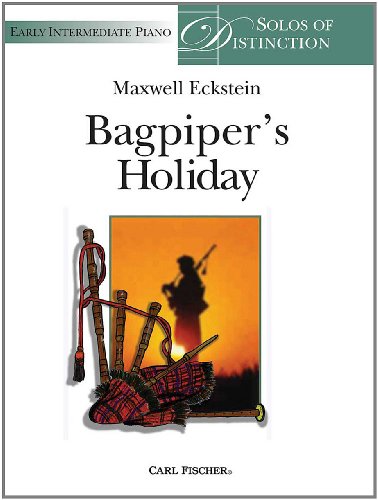 Bagpiper's Holiday Early Intermediate Piano Solo (9780825857904) by Maxwell Eckstein