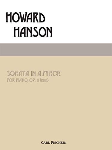 Hanson: Sonata in A Minor, Op. 11 (1918) (9780825883699) by HOWARD HANSON