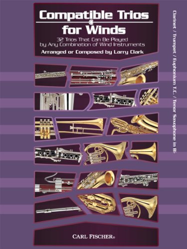 9780825890093: Compatible trios for winds clarinette: 32 Trios That Can be Played by Any Combination of Wind Instruments