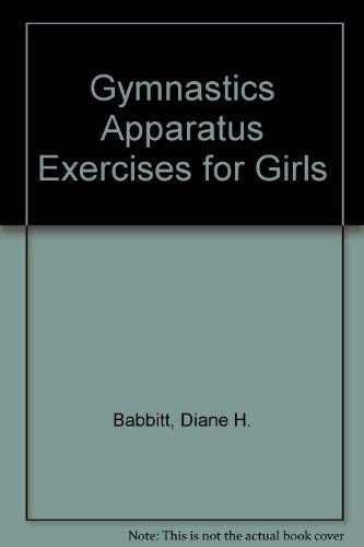 Imagen de archivo de Gymnastic Apparatus Exercises for Girls a la venta por BookDepart