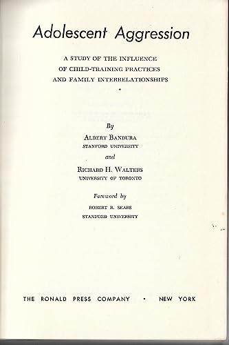 Imagen de archivo de Adolescent Aggression : A Study of the Influence of Child-Training Practices and Family Inter-Relationships a la venta por Better World Books: West