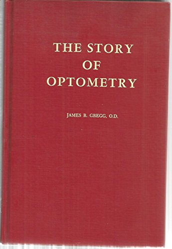 Beispielbild fr The Story of Optometry zum Verkauf von Ed's Editions LLC, ABAA