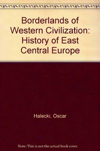 9780826037404: Borderlands of Western Civilization: History of East Central Europe
