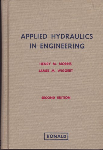 Applied Hydraulics in Engineering (9780826063052) by Henry M. Morris; James M. Wiggert