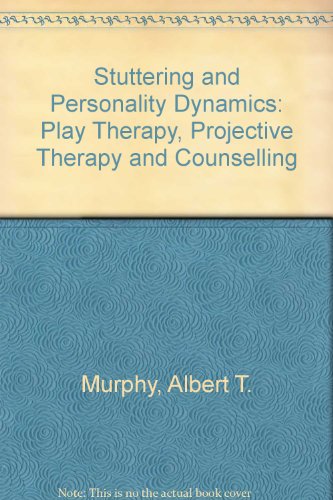 Stock image for Stuttering and Personality Dynamics : Play Therapy, Projective Therapy, and Counseling for sale by Better World Books