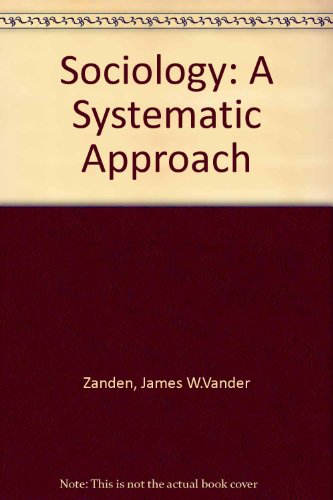 Sociology: A Systematic Approach (9780826088864) by Zanden, James W.Vander