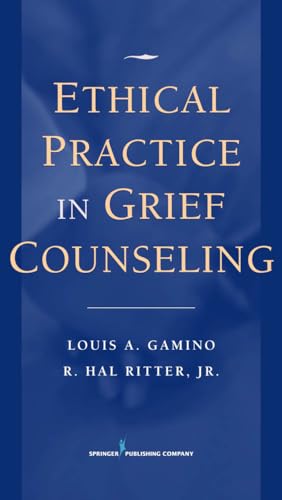 9780826100832: Ethical Practice in Grief Counseling