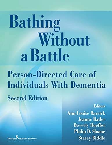 Stock image for Bathing Without a Battle: Person-Directed Care of Individuals with Dementia (Springer Series on Geriatric Nursing) for sale by GF Books, Inc.