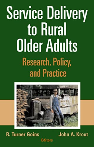 Beispielbild fr Service Delivery to Rural Older Adults : Research, Policy, and Practice zum Verkauf von Better World Books