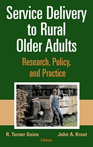 9780826102270: Service Delivery to Rural Older Adults: Research, Policy and Practice