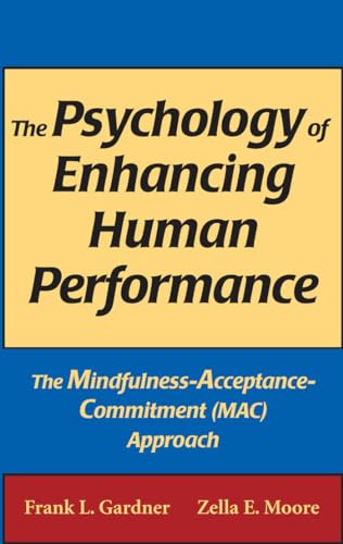 9780826102607: The Psychology of Enhancing Human Performance: The Mindfulness-Acceptance-Commitment (MAC) Approach