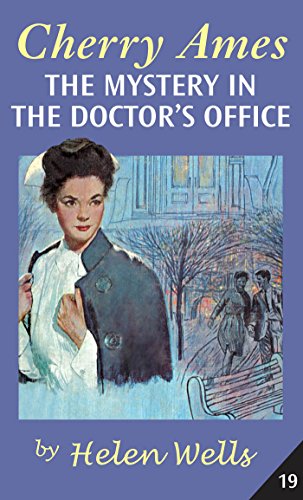 Cherry Ames, The Mystery in the Doctor's Office (Volume 19) - Wells, Helen