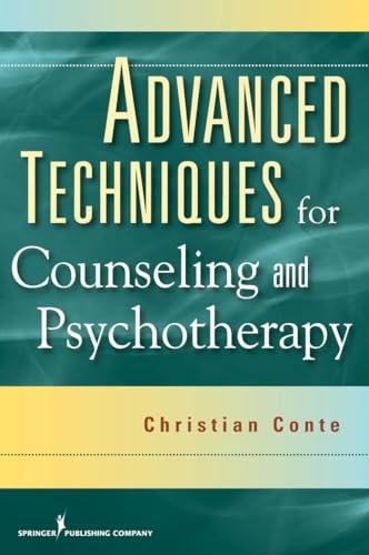 Advanced Techniques for Counseling and Psychotherapy - Conte PhD, Christian