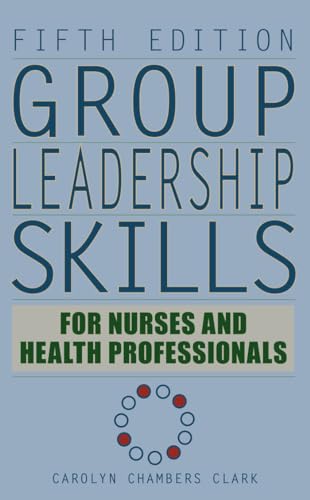 Beispielbild fr Group Leadership Skills for Nurses and Health Professionals zum Verkauf von Better World Books