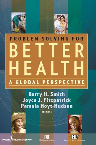 Problem Solving for Better Health: A Global Perspective - Smith MD PhD, Barry H.