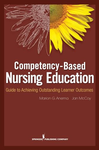 9780826105097: Competency-Based Nursing Education: Guide to Achieving Outstanding Learner Outcomes