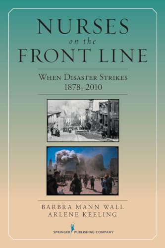 Imagen de archivo de Nurses on the Front Line: When Disaster Strikes, 1878-2010 a la venta por BooksRun