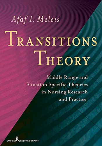 Imagen de archivo de Transitions Theory: Middle Range and Situation Specific Theories in Nursing Research and Practice (Meleis, Transitions Theory) a la venta por HPB-Red