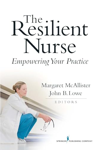 Beispielbild fr The Resilient Nurse : Empowering Your Practice zum Verkauf von Better World Books