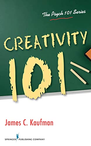 Creativity 101 (The Psych 101 Series) (9780826106254) by James C. Kaufman