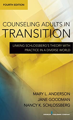 Imagen de archivo de Counseling Adults in Transition: Linking Schlossberg's Theory With Practice in a Diverse World a la venta por HPB-Red