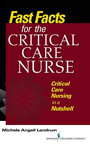 Beispielbild fr Fast Facts for the Critical Care Nurse: Critical Care Nursing in a Nutshell zum Verkauf von Goodwill of Colorado