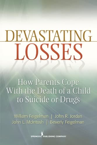 Stock image for Devastating Losses: How Parents Cope With the Death of a Child to Suicide or Drugs for sale by Goodwill Books