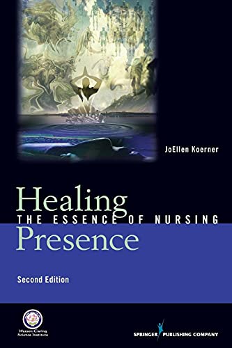 Beispielbild fr Healing Presence : The Essence of Nursing zum Verkauf von Better World Books