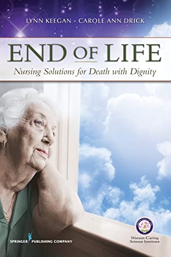 Stock image for End of Life: Nursing Solutions for Death with Dignity for sale by Goodwill of Colorado