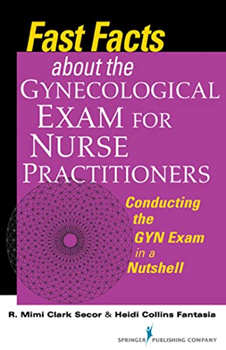 Imagen de archivo de Fast Facts about the Gynecologic Exam for Nurse Practitioners: Conducting the GYN Exam in a Nutshell a la venta por HPB-Red