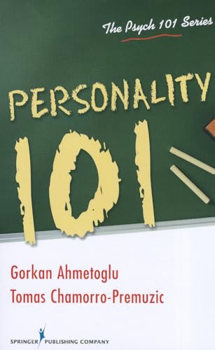 Personality 101 (Psych 101) (9780826107848) by Ahmetoglu PhD, Gorkan; Chamorro-Premuzic PhD, Tomas