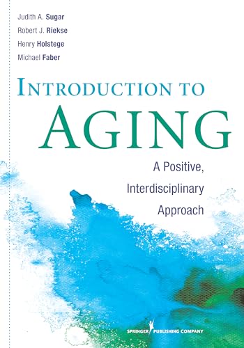 Imagen de archivo de Introduction to Aging: A Positive, Interdisciplinary Approach a la venta por Goodwill Books