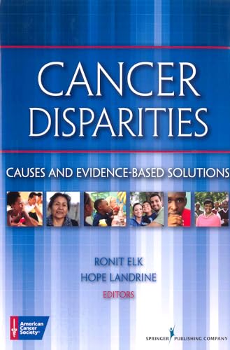 Stock image for Cancer Disparities : Causes and Evidence-Based Solutions for sale by Better World Books