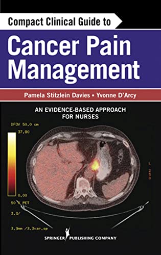 Stock image for Compact Clinical Guide to Cancer Pain Management : An Evidence-Based Approach for Nurses for sale by Better World Books